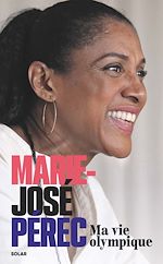 Télécharger le livre :  Marie-José Pérec, Ma vie olympique