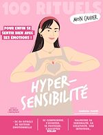 Télécharger le livre :  Mon Cahier 100 rituels Hypersensibilité