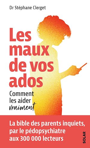 Téléchargez le livre :  Les maux de vos ados
