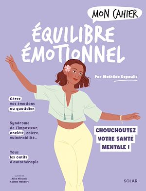Téléchargez le livre :  Mon cahier équilibre émotionnel - Chouchoutez votre santé mentale !