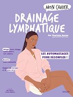 Télécharger le livre :  Mon cahier Drainage lymphatique - Les automassages pour dégonfler