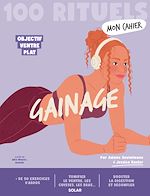 Télécharger le livre :  Mon Cahier 100 Rituels Gainage - Objectif ventre plat