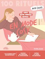 Télécharger le livre :  Mon cahier 100 Rituels En mode cosy - Créez votre univers refuge