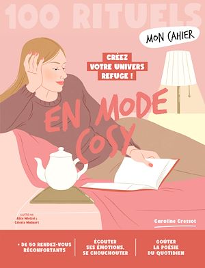 Téléchargez le livre :  Mon cahier 100 Rituels En mode cosy - Créez votre univers refuge