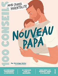 Télécharger le livre : Cahier parentalité - Nouveau papa - 100 conseils