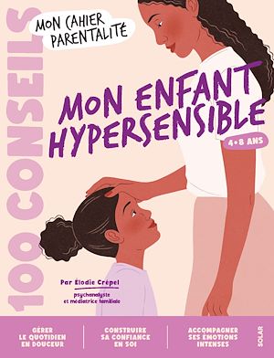 Téléchargez le livre :  Mon cahier parentalité - 100 conseils Mon enfant hypersensible