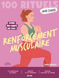 Télécharger le livre : Mon Cahier 100 rituels Renforcement musculaire - Pour un corps au top !