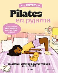 Téléchargez le livre :  Cosy fit Pilates en pyjama - Allongez, engagez, raffermissez (au pied du lit)