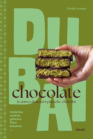 Téléchargez le livre :  Dubaï Chocolate - La tendance gourmande qui fait fondre le monde entier