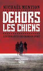 Télécharger le livre :  Les Errances de Crimson Dyke - Tome 1 Dehors les chiens