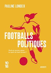 Téléchargez le livre :  Footballs politiques