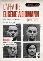 Télécharger le livre :  L'affaire Eugène Weidmann - Un fait divers historique 1937-1939 - Volume 1 Association de malfaiteurs