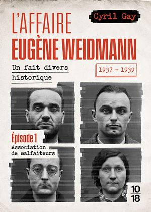 Téléchargez le livre :  L'affaire Eugène Weidmann - Un fait divers historique 1937-1939 - Volume 1 Association de malfaiteurs