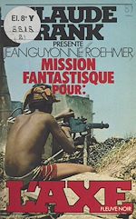 Télécharger le livre :  Mission fantastique pour l'Axe