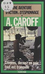 Télécharger le livre :  Citoyens, dormez en paix, tout est tranquille