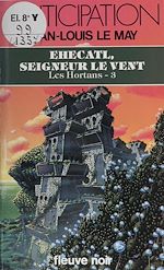 Télécharger le livre :  Les Hortans (3) : Ehecatl, seigneur le vent