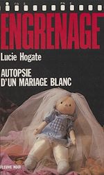 Télécharger le livre :  Engrenage : Autopsie d'un mariage blanc