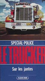 Télécharger le livre :  Spécial-police : Le Trucker (8)