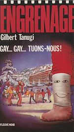 Télécharger le livre :  Engrenage : Gay... Gay... Tuons-nous !