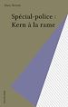 Télécharger le livre :  Spécial-police : Kern à la rame