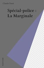 Télécharger le livre :  Spécial-police : La Marginale