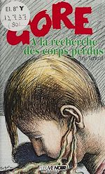 Télécharger le livre :  Gore : À la recherche des corps perdus