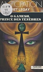 Télécharger le livre :  Ô Gamesh, prince des ténèbres