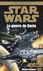 Télécharger le livre :  Star Wars - numéro 10 Les X-Wings - tome 4 La guerre du Bacta