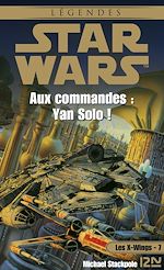 Télécharger le livre :  Star Wars - numéro 42 Les X-Wings - tome 7 Aux commandes : Yan solo !