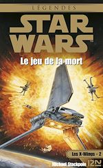 Télécharger le livre :  Star Wars - numéro 8 Les X-Wings - tome 2 Le jeu de la mort