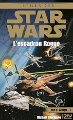 Télécharger le livre :  Star Wars - numéro 7 Les X-Wings - tome 1 L'escadron Rogue
