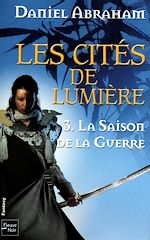 Download this eBook Les Cités de Lumière - tome 3 La saison de la guerre