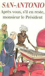Télécharger le livre :  Après vous, s'il en reste, monsieur le Président