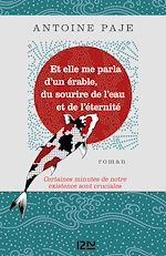 Télécharger le livre :  Et elle me parla d'un érable, du sourire de l'eau et de l'éternité