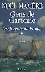 Télécharger le livre :  Gens de Garonne (1) : Les Forçats de la mer