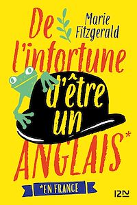 Téléchargez le livre :  De l'infortune d'être un Anglais (en France)