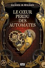 Télécharger le livre :  Le coeur perdu des automates
