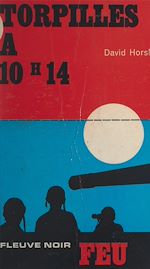 Télécharger le livre :  Torpilles à 10 h 14