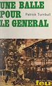 Télécharger le livre :  Une balle pour le général