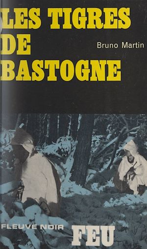 Téléchargez le livre :  Les tigres de Bastogne