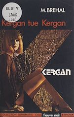 Télécharger le livre :  Kergan tue Kergan