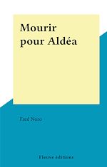 Télécharger le livre :  Mourir pour Aldéa