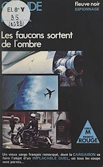 Télécharger le livre :  Les faucons sortent de l'ombre