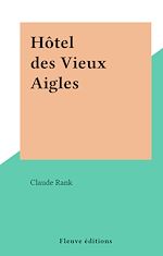 Télécharger le livre :  Hôtel des Vieux Aigles