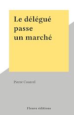 Télécharger le livre :  Le délégué passe un marché