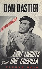 Télécharger le livre :  Cent lingots pour une guérilla