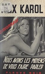 Télécharger le livre :  Nous avons les moyens de vous faire parler !