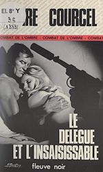 Télécharger le livre :  Le délégué et l'insaisissable