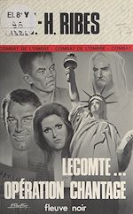 Télécharger le livre :  Lecomte... opération chantage