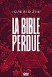 Télécharger le livre :  La Bible perdue